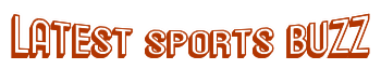 LATEST SPORTS BUZZ